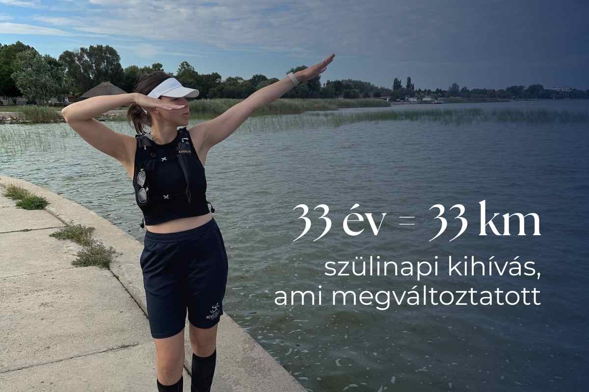 You are currently viewing 33 év 33 km – Egy születésnapi kihívás, ami megváltoztatott