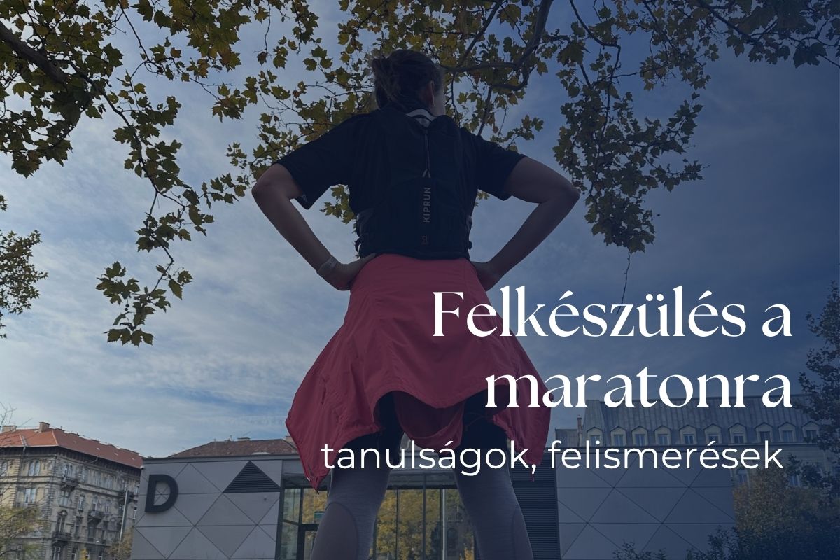 You are currently viewing Hogyan készültem életem első maratonjára?